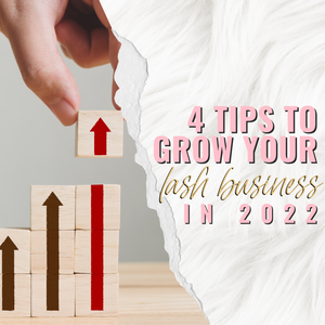 4 Tips to Grow Your Lash Business in 2022