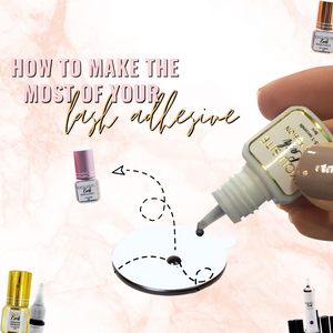 How to make the most of your Lash Adhesive