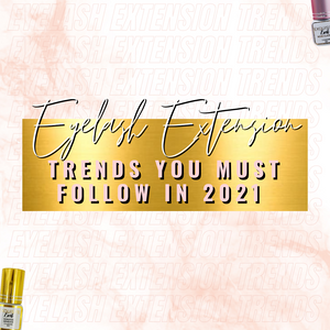 Eyelash Extension Trends You Must Follow in 2021