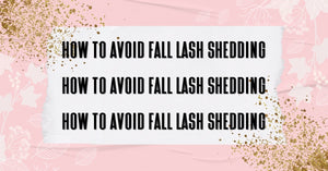 The dreaded Fall Lash shed
